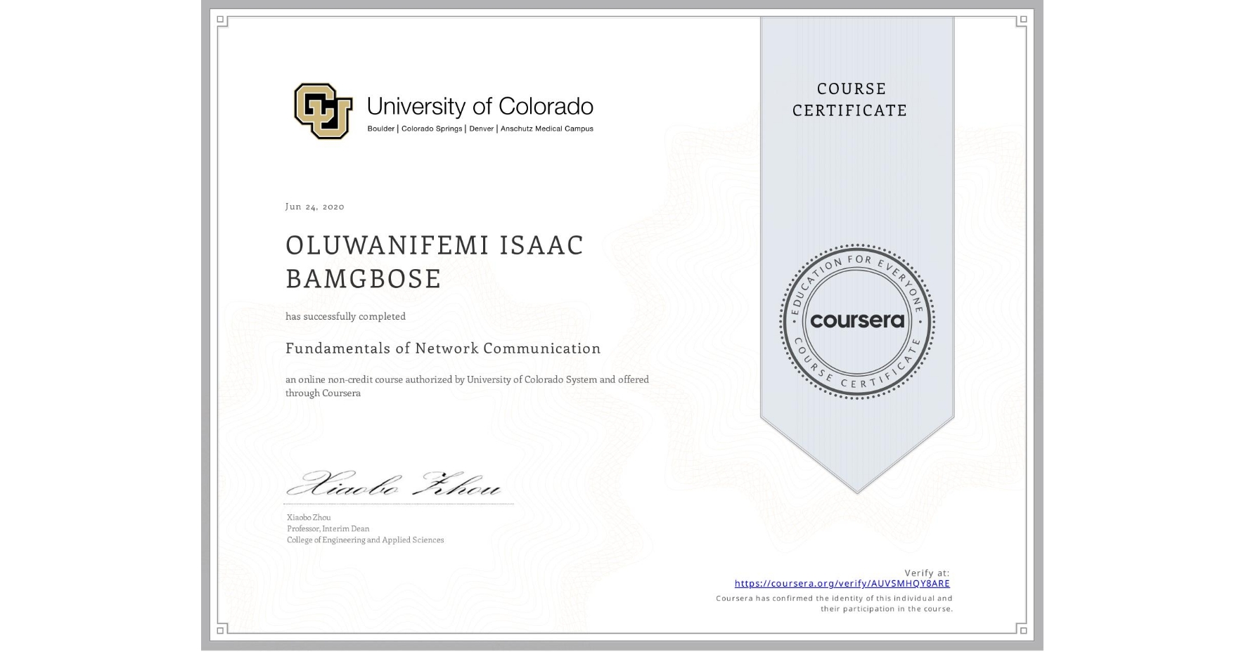 View certificate for OLUWANIFEMI ISAAC  BAMGBOSE, Fundamentals of Network Communication, an online non-credit course authorized by University of Colorado System and offered through Coursera
