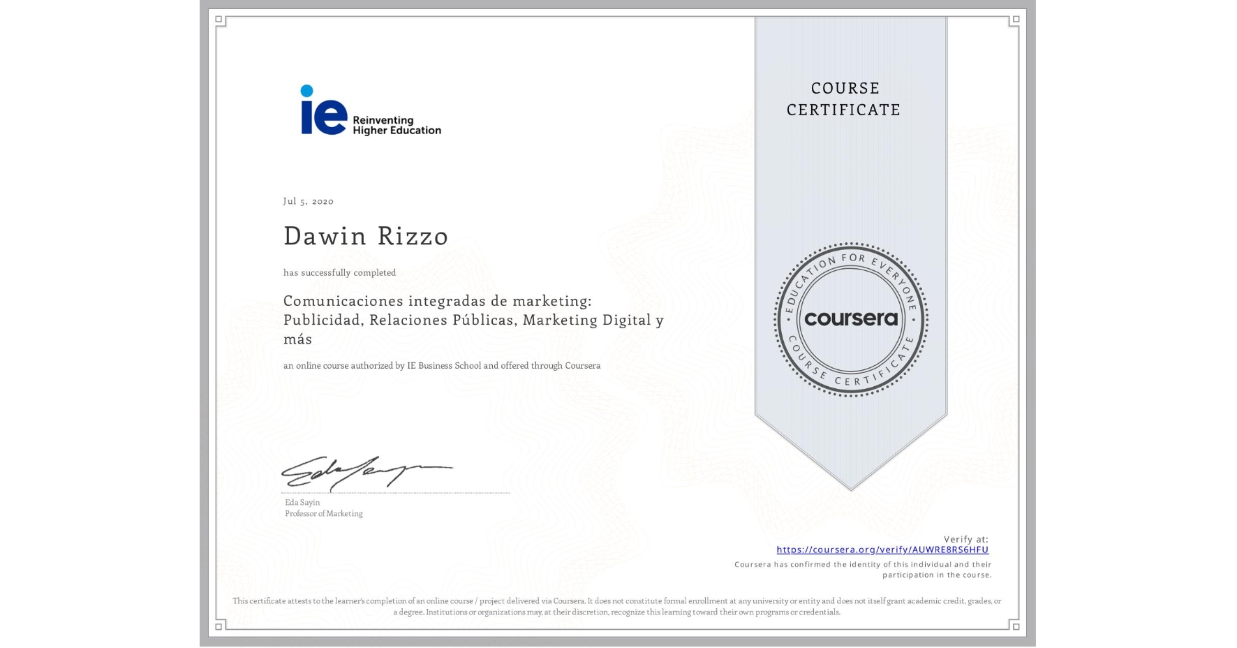 View certificate for Dawin Rizzo, Comunicaciones integradas de marketing: Publicidad, Relaciones Públicas, Marketing Digital y más, an online non-credit course authorized by IE Business School and offered through Coursera