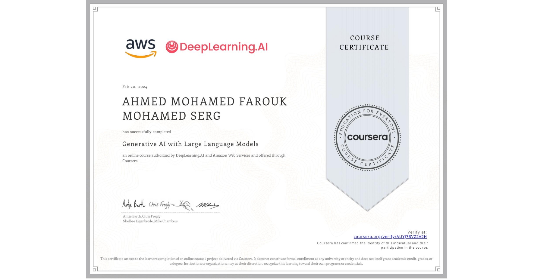 View certificate for AHMED MOHAMED FAROUK MOHAMED SERG, Generative AI with Large Language Models, an online non-credit course authorized by DeepLearning.AI & Amazon Web Services and offered through Coursera