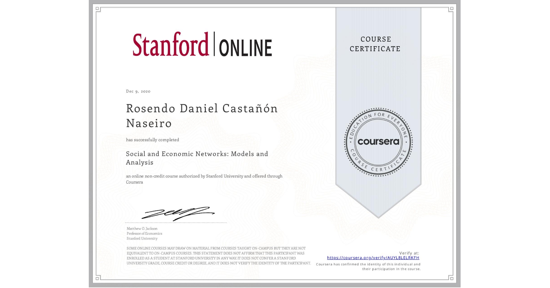 View certificate for Rosendo Daniel Castañón Naseiro, Social and Economic Networks:  Models and Analysis, an online non-credit course authorized by Stanford University and offered through Coursera