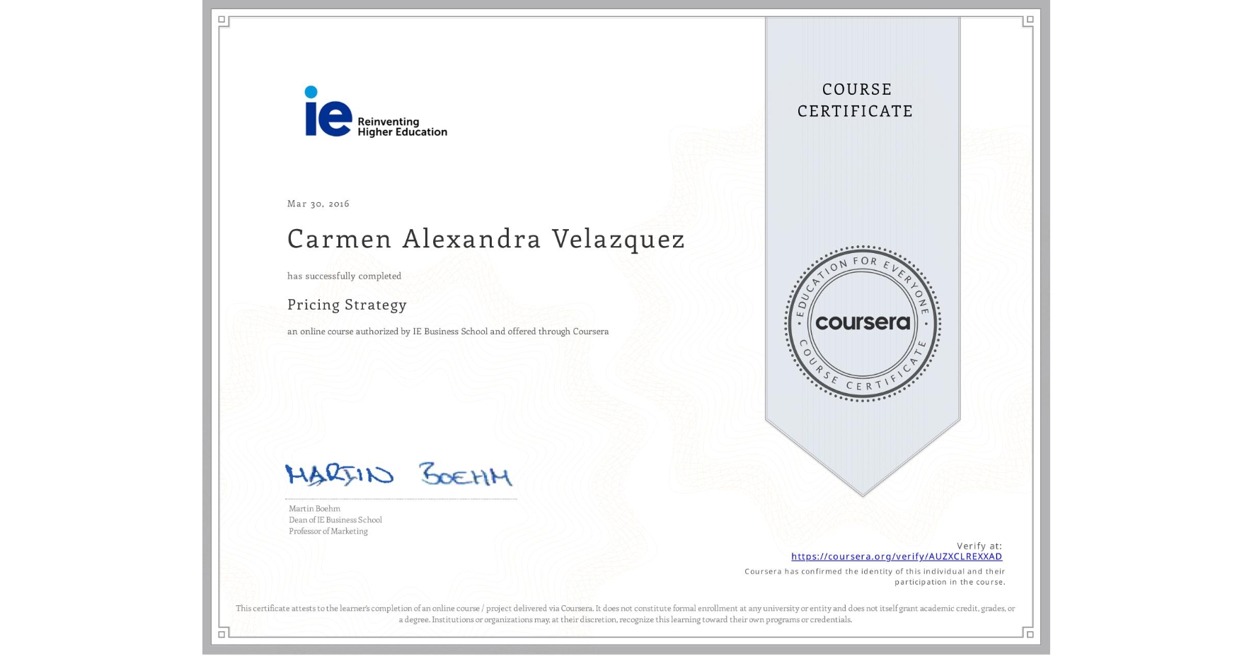 View certificate for Carmen Alexandra Velazquez, Pricing Strategy, an online non-credit course authorized by IE Business School and offered through Coursera