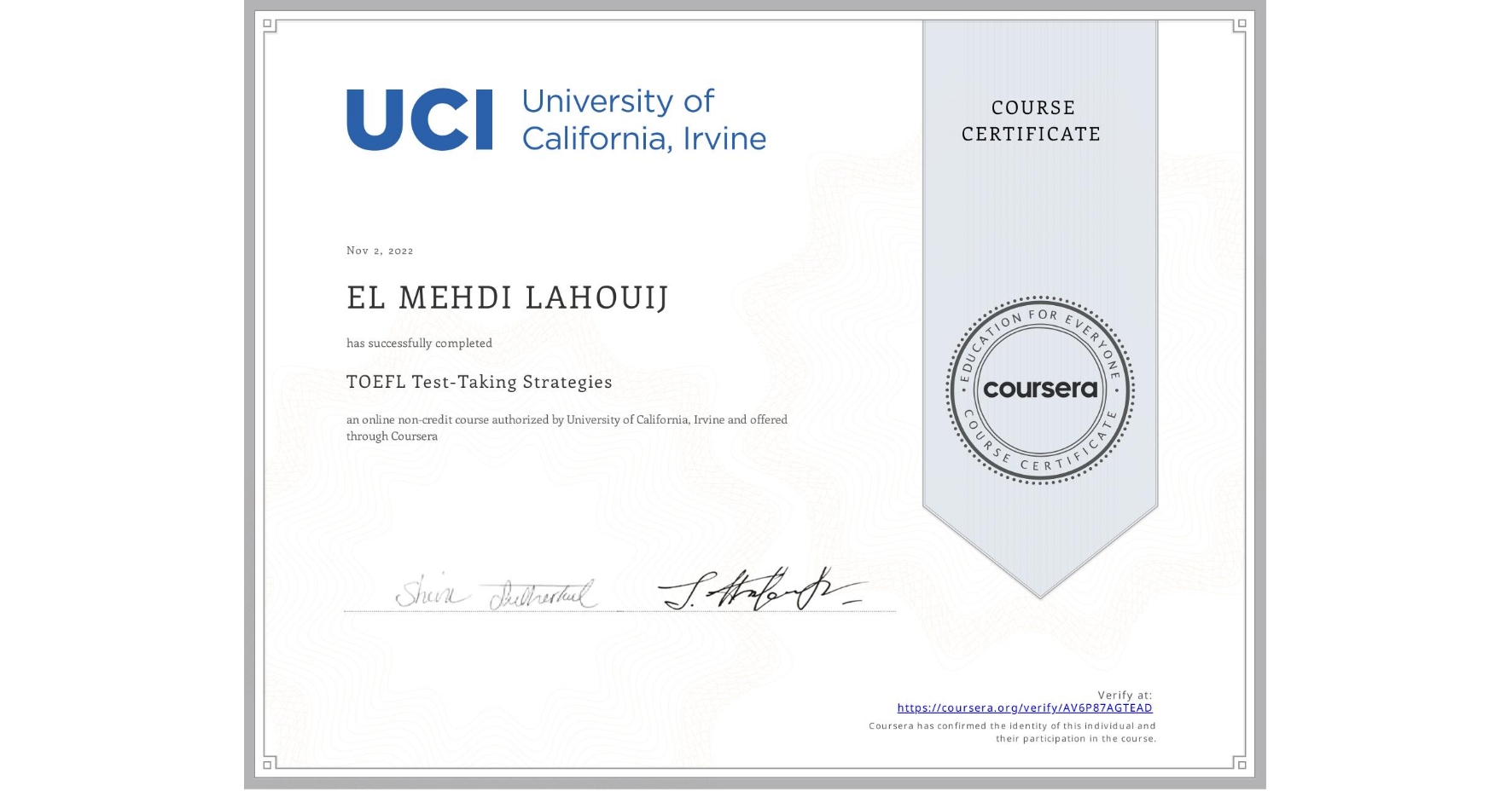View certificate for EL MEHDI LAHOUIJ, TOEFL Test-Taking Strategies, an online non-credit course authorized by University of California, Irvine and offered through Coursera