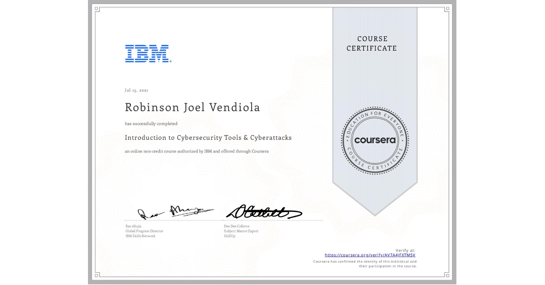 View certificate for Robinson Joel  Vendiola, Introduction to Cybersecurity Tools & Cyberattacks, an online non-credit course authorized by IBM and offered through Coursera