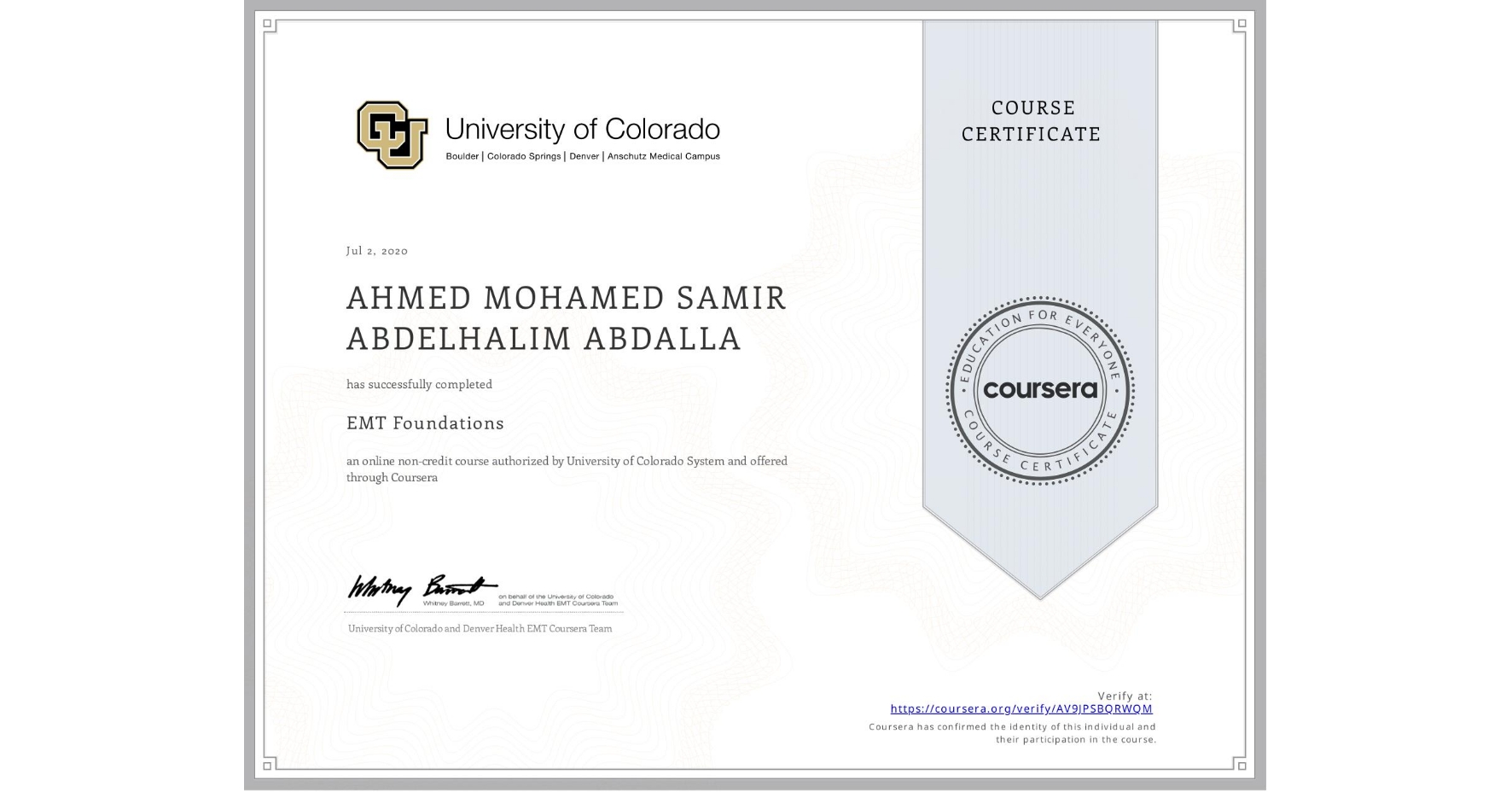 View certificate for AHMED MOHAMED SAMIR ABDELHALIM ABDALLA, EMT Foundations, an online non-credit course authorized by University of Colorado System and offered through Coursera