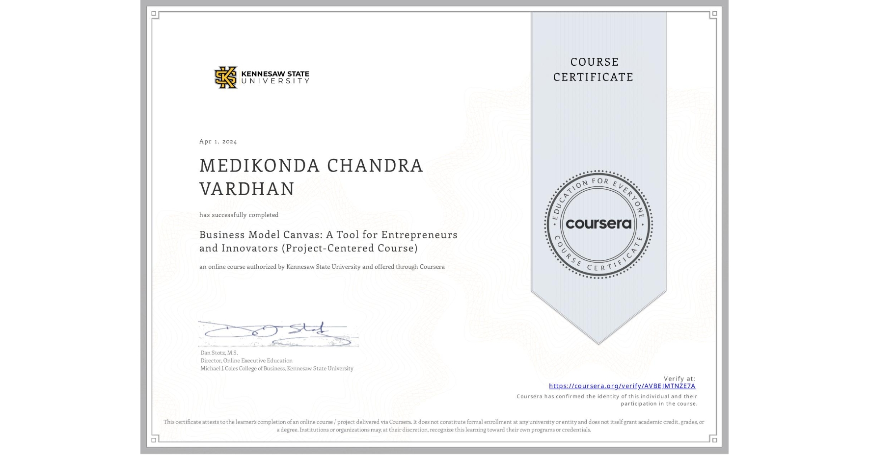 View certificate for MEDIKONDA CHANDRA VARDHAN, Business Model Canvas: A Tool for Entrepreneurs and Innovators (Project-Centered Course), an online non-credit course authorized by Kennesaw State University and offered through Coursera