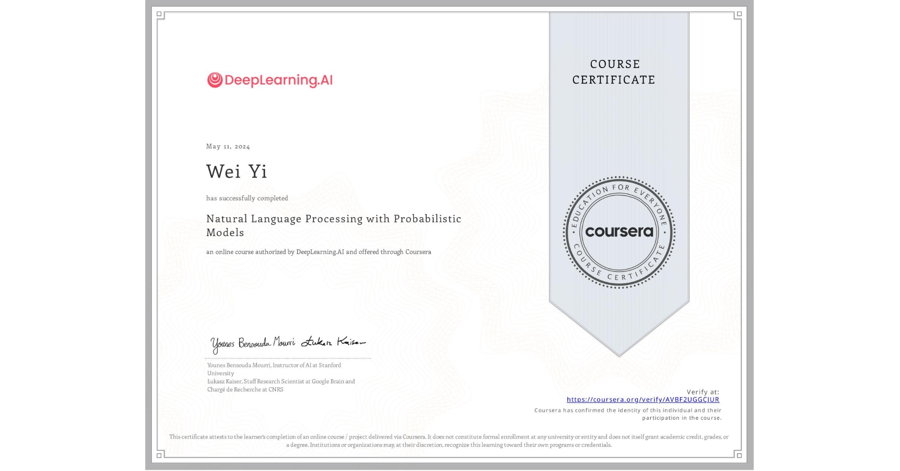 View certificate for Wei Yi, Natural Language Processing with Probabilistic Models, an online non-credit course authorized by DeepLearning.AI and offered through Coursera