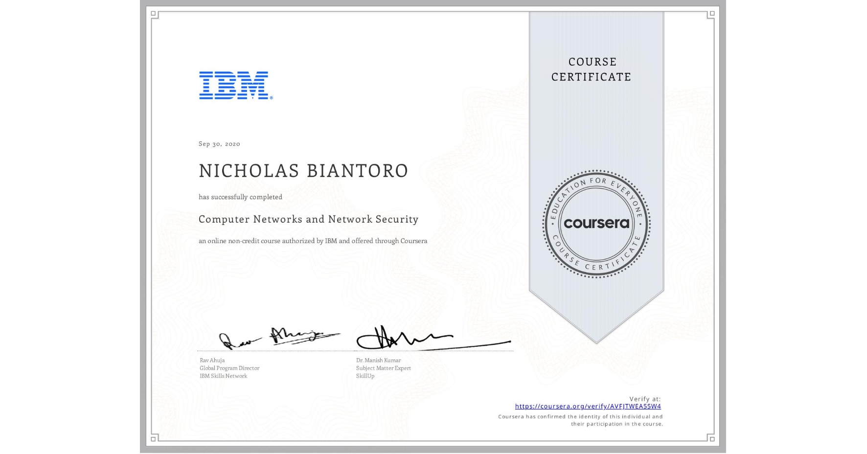 View certificate for  NICHOLAS BIANTORO, Computer Networks and Network Security, an online non-credit course authorized by IBM and offered through Coursera