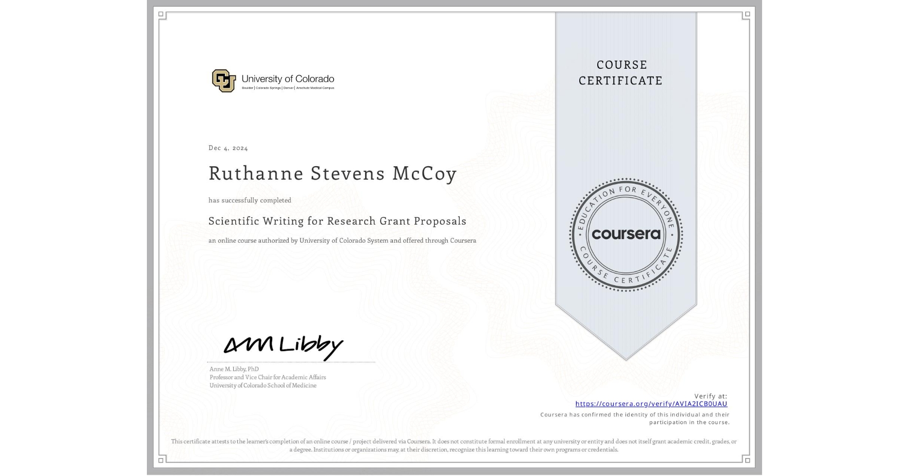 View certificate for Ruthanne Stevens McCoy, Scientific Writing for Research Grant Proposals, an online non-credit course authorized by University of Colorado System and offered through Coursera