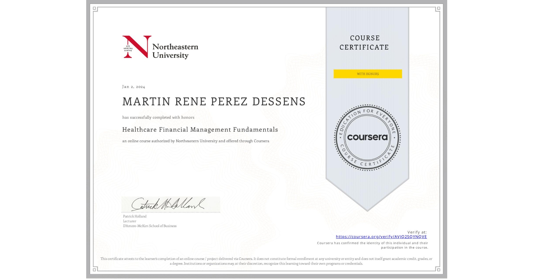 View certificate for MARTIN RENE PEREZ DESSENS, Healthcare Financial Management Fundamentals, an online non-credit course authorized by Northeastern University and offered through Coursera