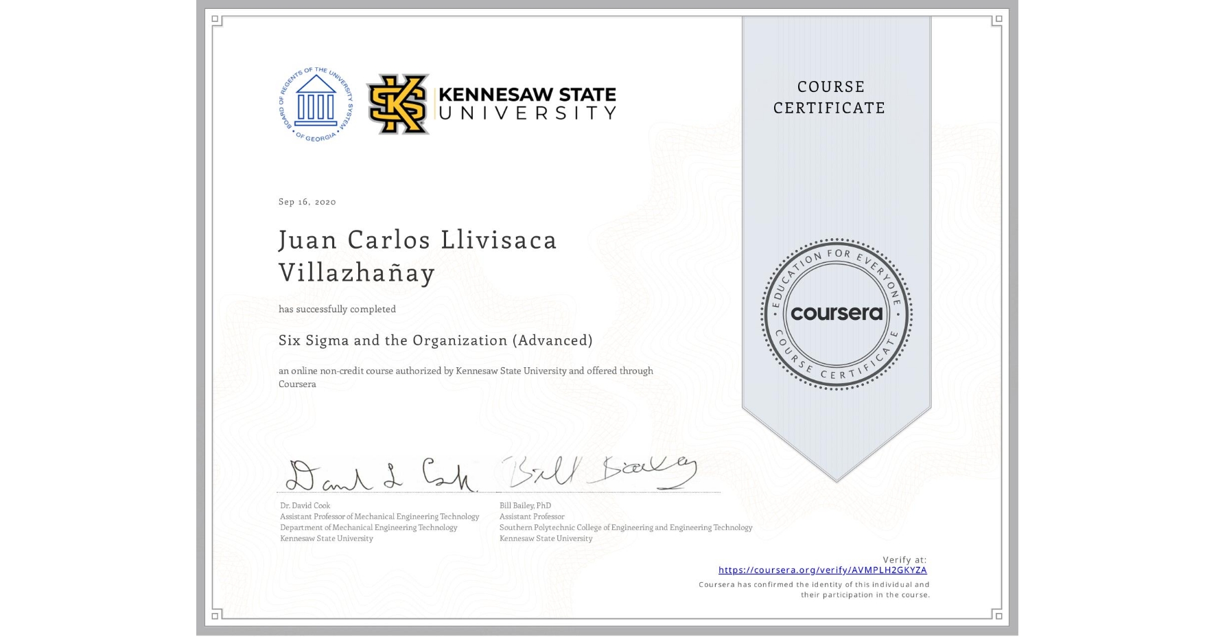 View certificate for Juan Carlos Llivisaca Villazhañay, Six Sigma and the Organization (Advanced), an online non-credit course authorized by Kennesaw State University and offered through Coursera