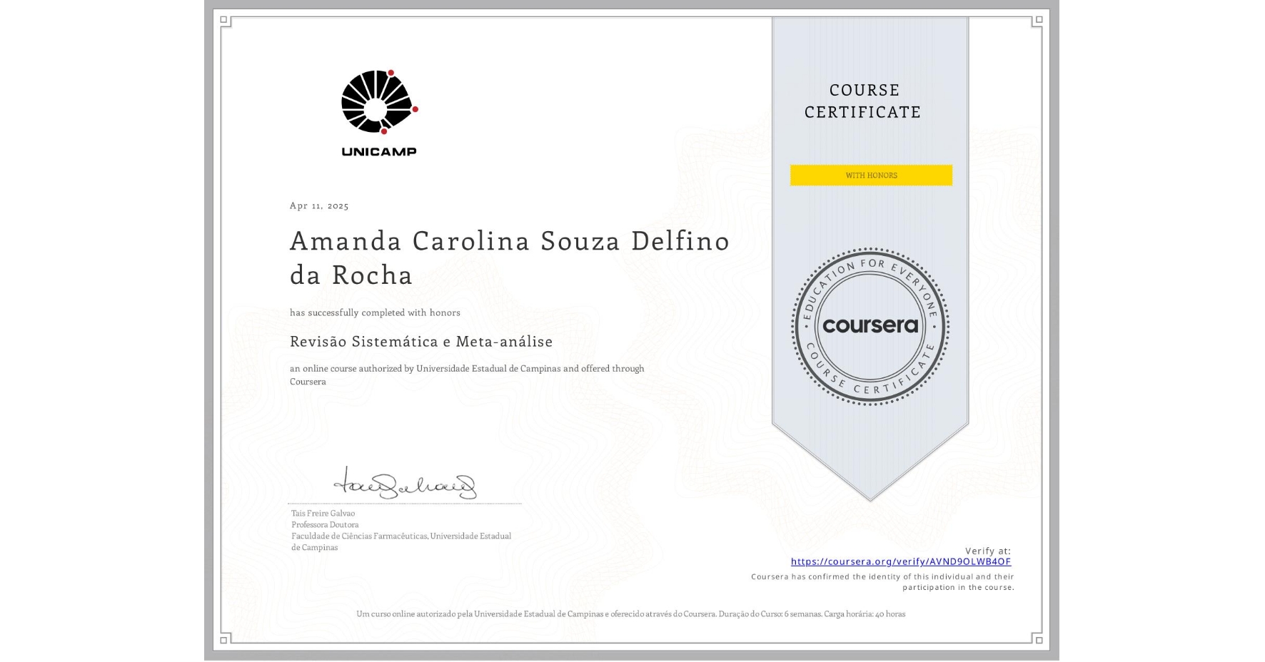 View certificate for Amanda Carolina Souza Delfino da Rocha , Revisão Sistemática e Meta-análise, an online non-credit course authorized by Universidade Estadual de Campinas and offered through Coursera