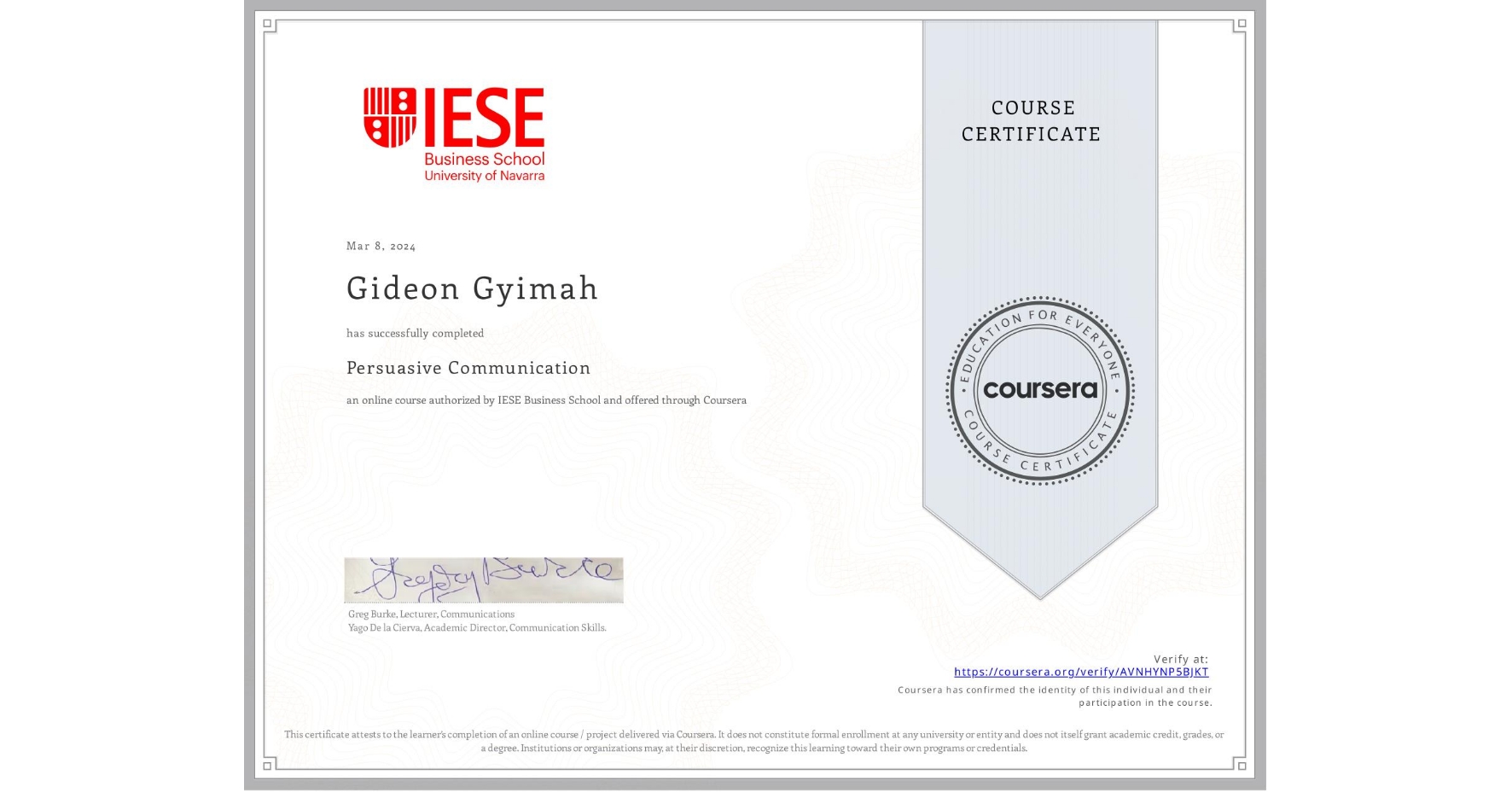 View certificate for Gideon Gyimah, Persuasive Communication, an online non-credit course authorized by IESE Business School and offered through Coursera