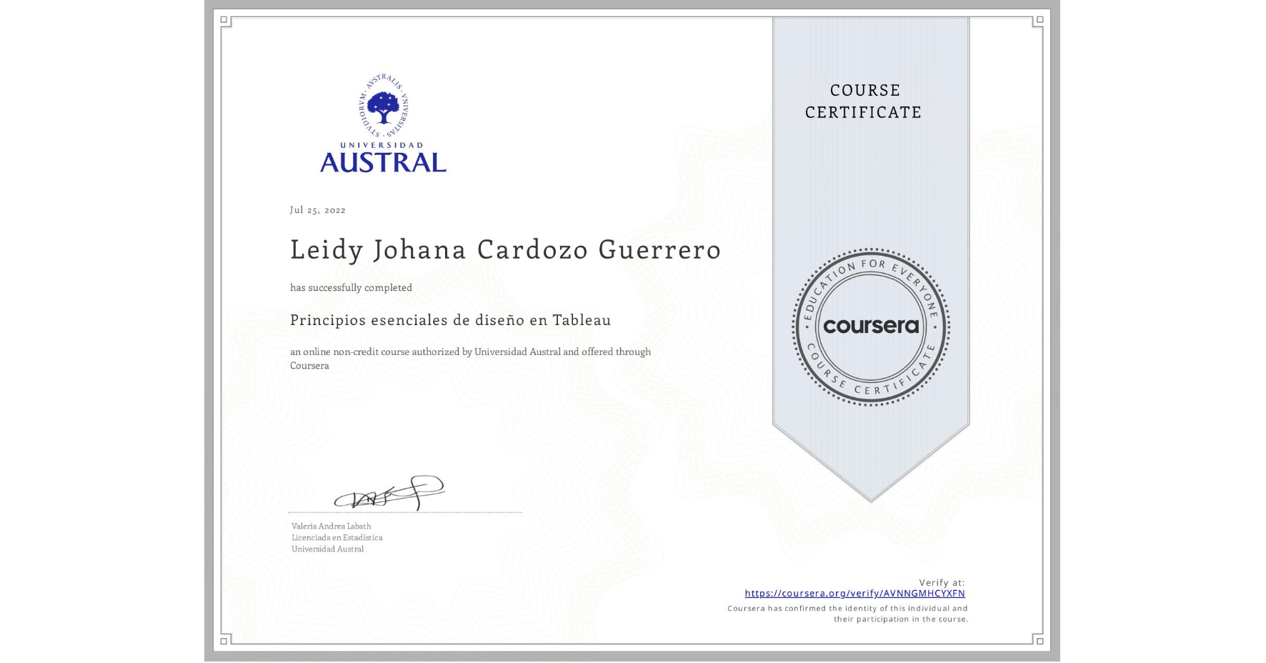 View certificate for Leidy Johana Cardozo Guerrero, Principios esenciales de diseño en Tableau, an online non-credit course authorized by Universidad Austral and offered through Coursera