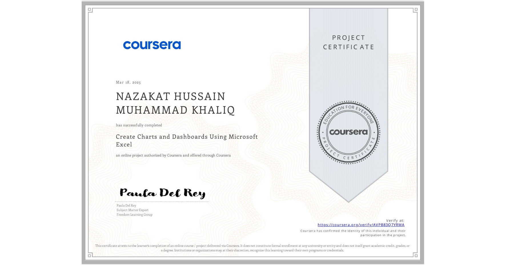 View certificate for NAZAKAT HUSSAIN MUHAMMAD KHALIQ, Create Charts and Dashboards Using Microsoft Excel, an online non-credit course authorized by Coursera and offered through Coursera