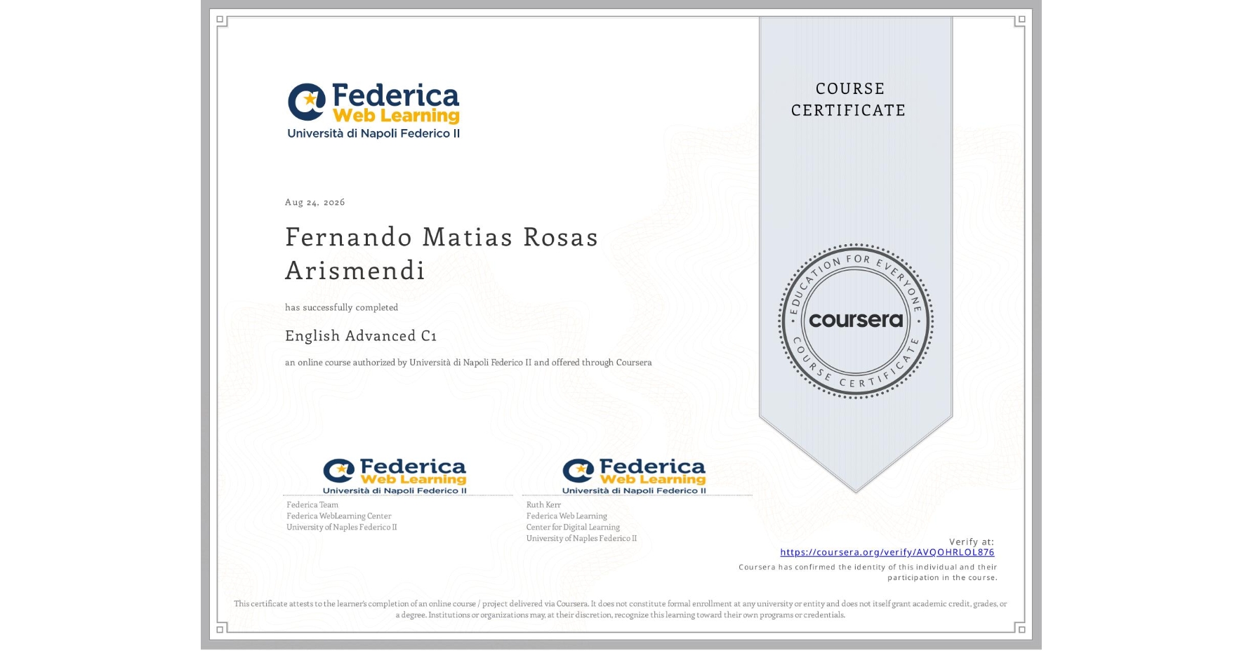 View certificate for Fernando Matias Rosas Arismendi, English Advanced C1, an online non-credit course authorized by Università di Napoli Federico II and offered through Coursera