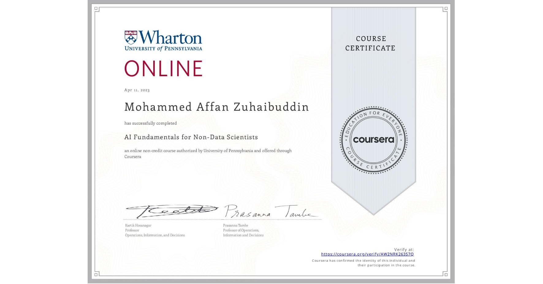 View certificate for Mohammed Affan  Zuhaibuddin, AI Fundamentals for Non-Data Scientists, an online non-credit course authorized by University of Pennsylvania and offered through Coursera