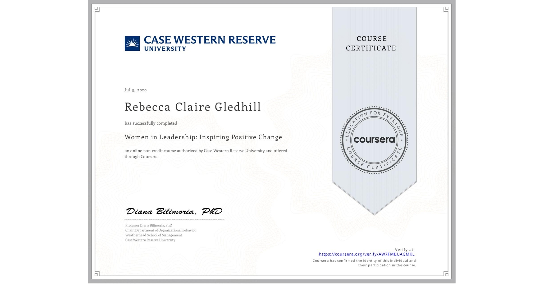 View certificate for Rebecca Claire Gledhill, Women in Leadership: Inspiring Positive Change, an online non-credit course authorized by Case Western Reserve University and offered through Coursera