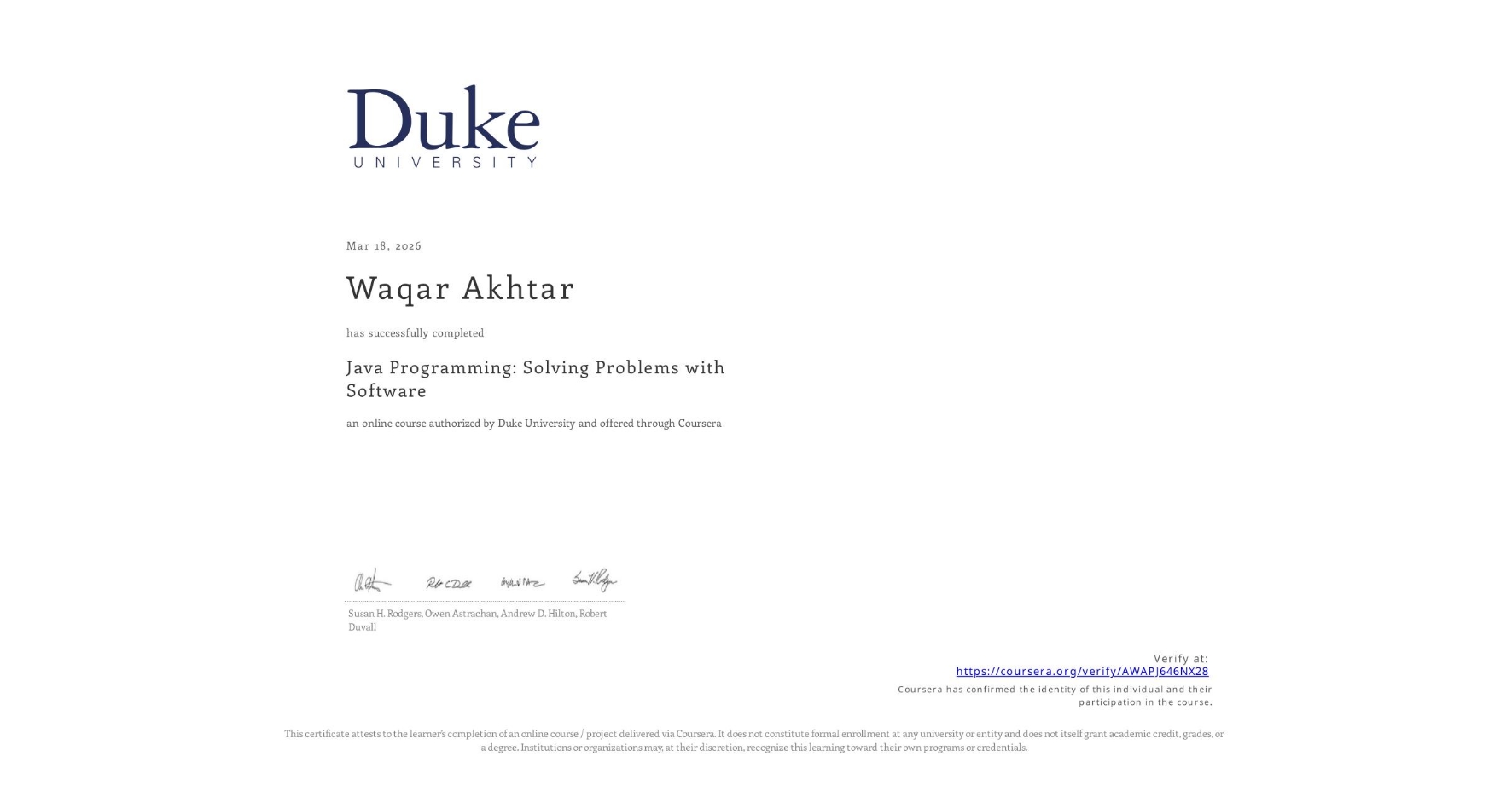 View certificate for Waqar Akhtar, Java Programming: Solving Problems with Software, an online non-credit course authorized by Duke University and offered through Coursera
