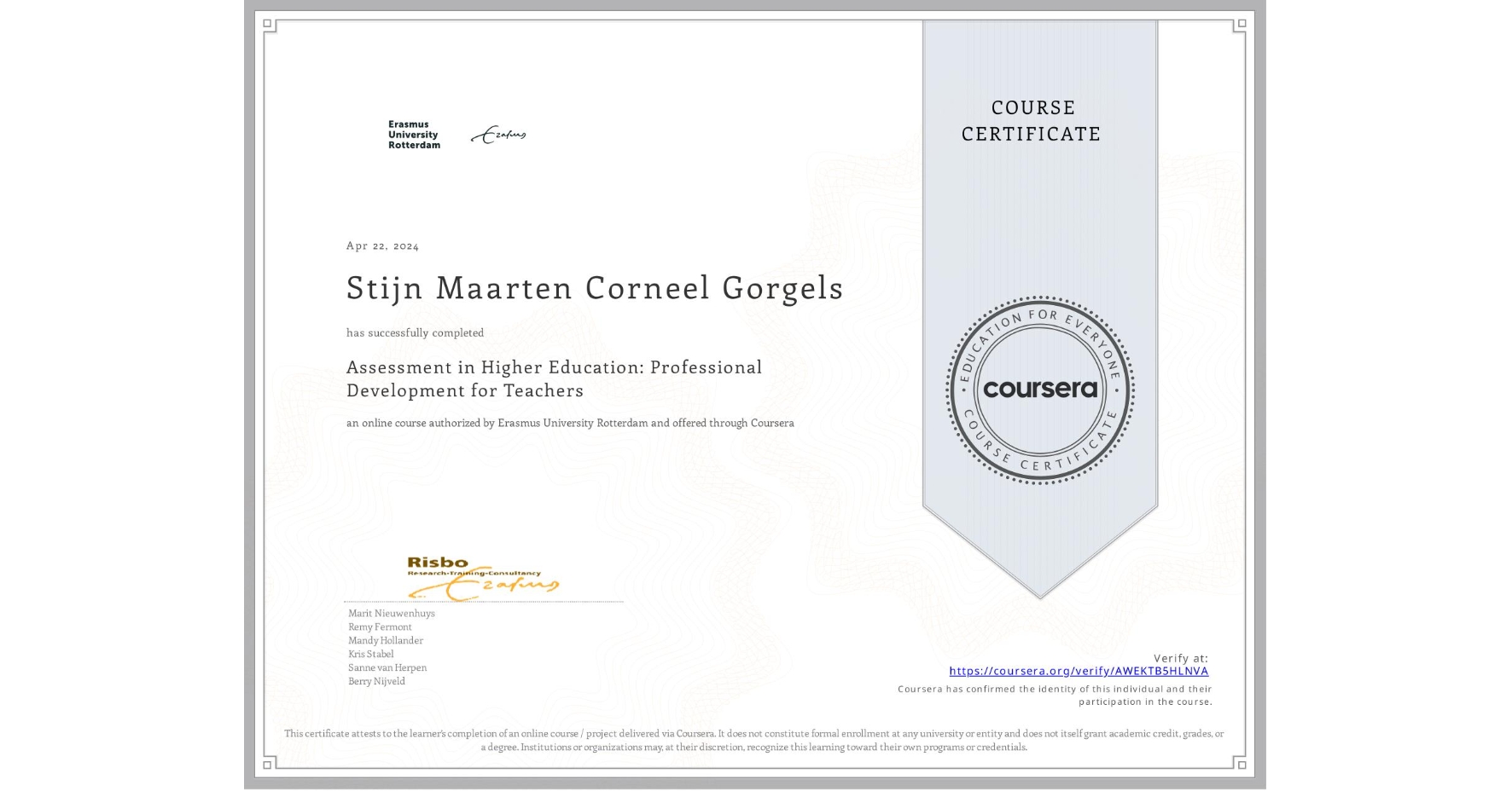 View certificate for Stijn Maarten Corneel Gorgels, Assessment in Higher Education: Professional Development for Teachers, an online non-credit course authorized by Erasmus University Rotterdam and offered through Coursera