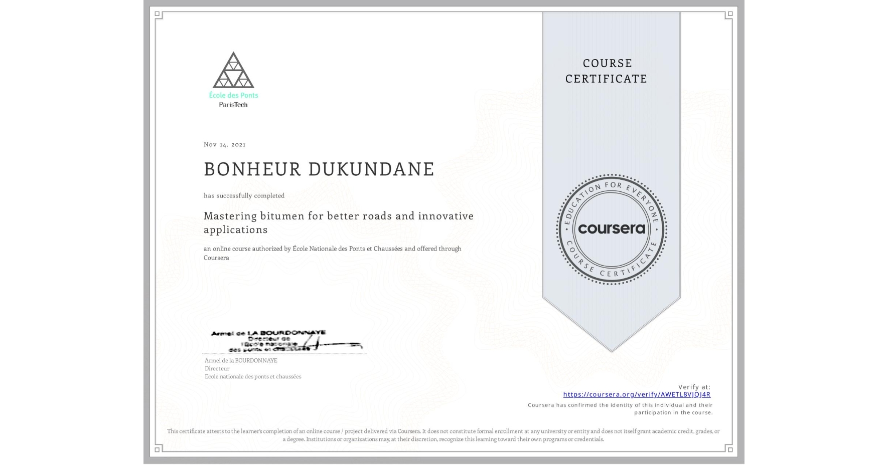View certificate for BONHEUR DUKUNDANE, Mastering bitumen for better roads and innovative applications, an online non-credit course authorized by École Nationale des Ponts et Chaussées and offered through Coursera