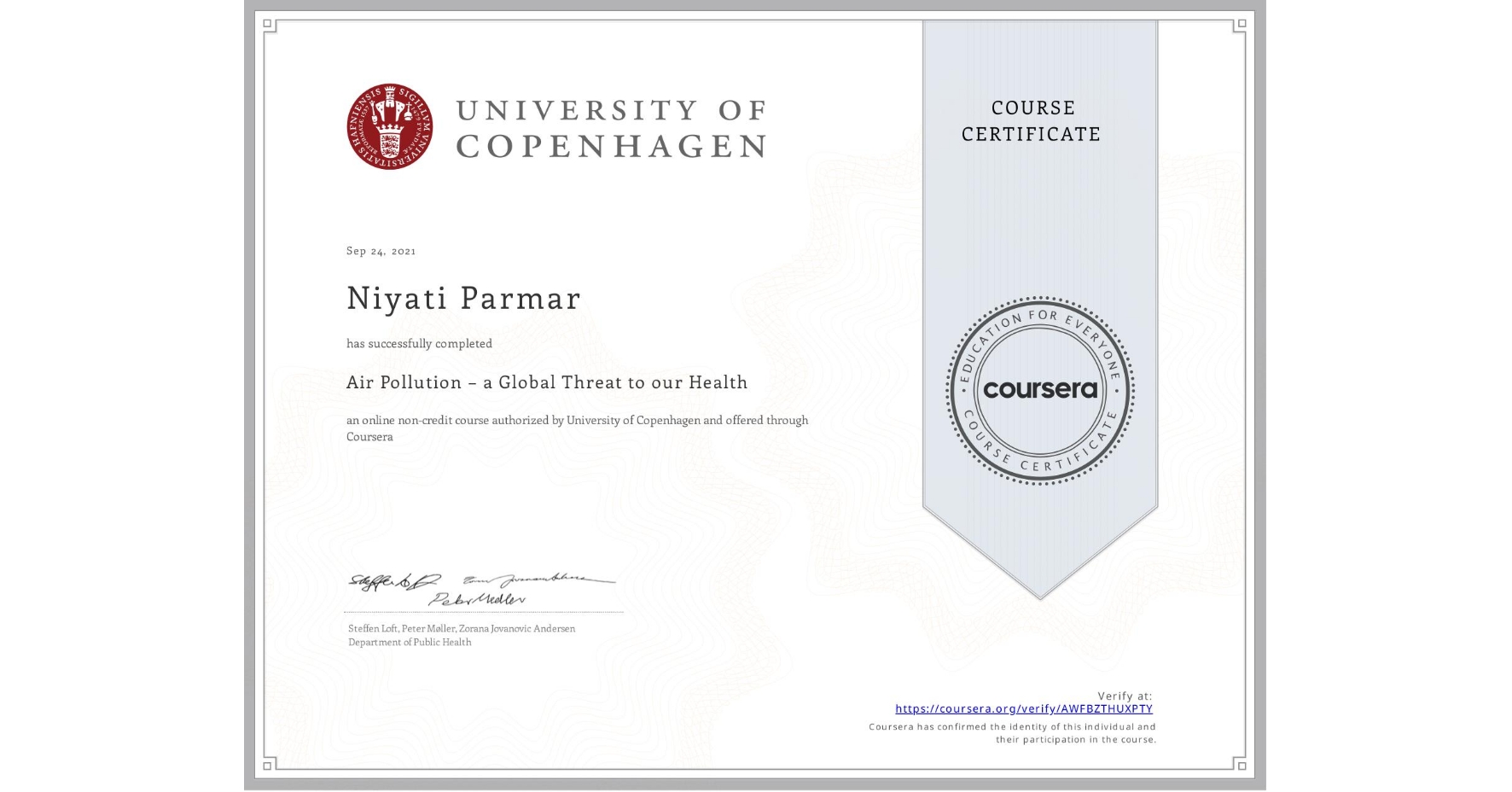 View certificate for Niyati Parmar, Air Pollution – a Global Threat to our Health, an online non-credit course authorized by University of Copenhagen and offered through Coursera