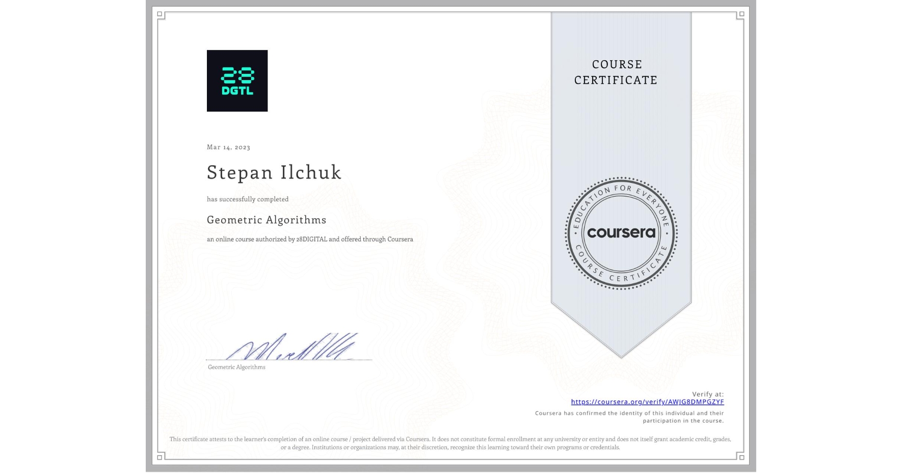 View certificate for Stepan Ilchuk, Geometric Algorithms, an online non-credit course authorized by 28DIGITAL and offered through Coursera