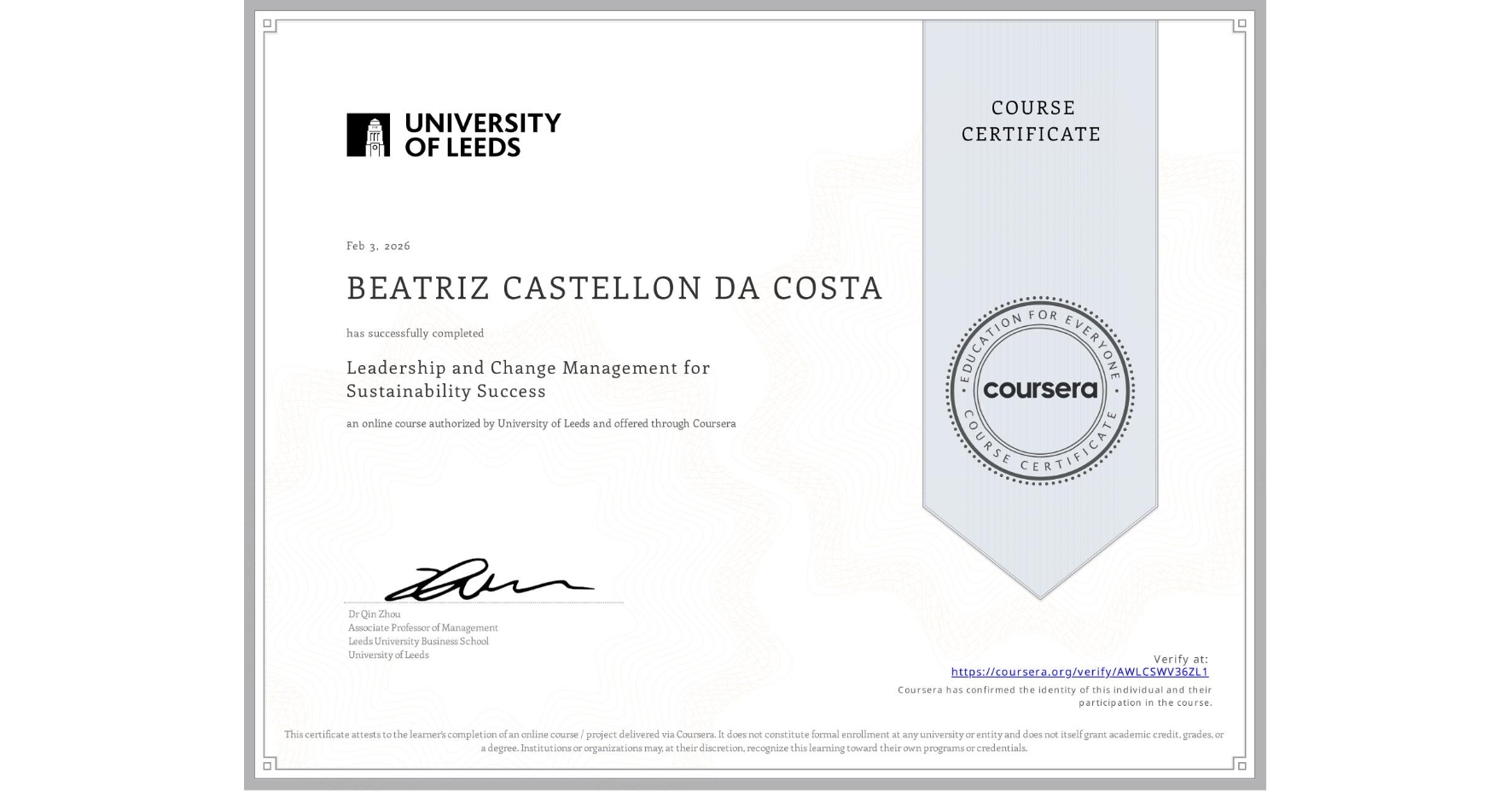 View certificate for BEATRIZ CASTELLON DA COSTA, Leadership and Change Management for Sustainability Success, an online non-credit course authorized by University of Leeds and offered through Coursera