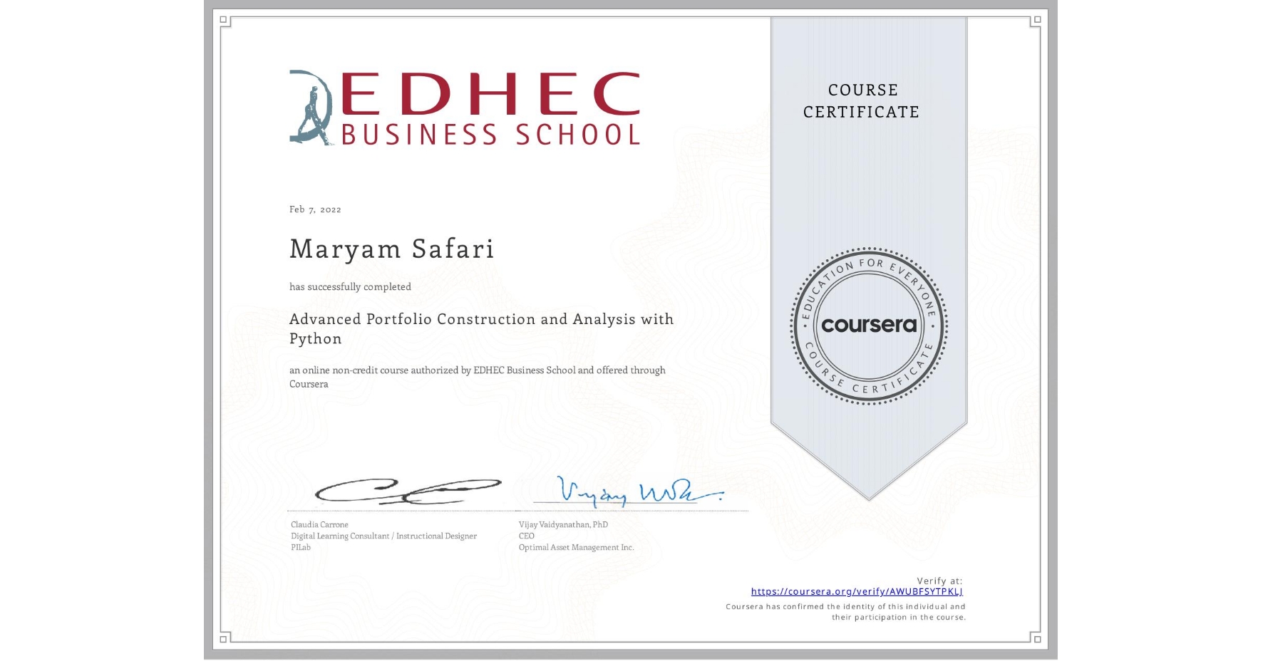 View certificate for Maryam Safari, Advanced Portfolio Construction and Analysis with Python, an online non-credit course authorized by EDHEC Business School and offered through Coursera