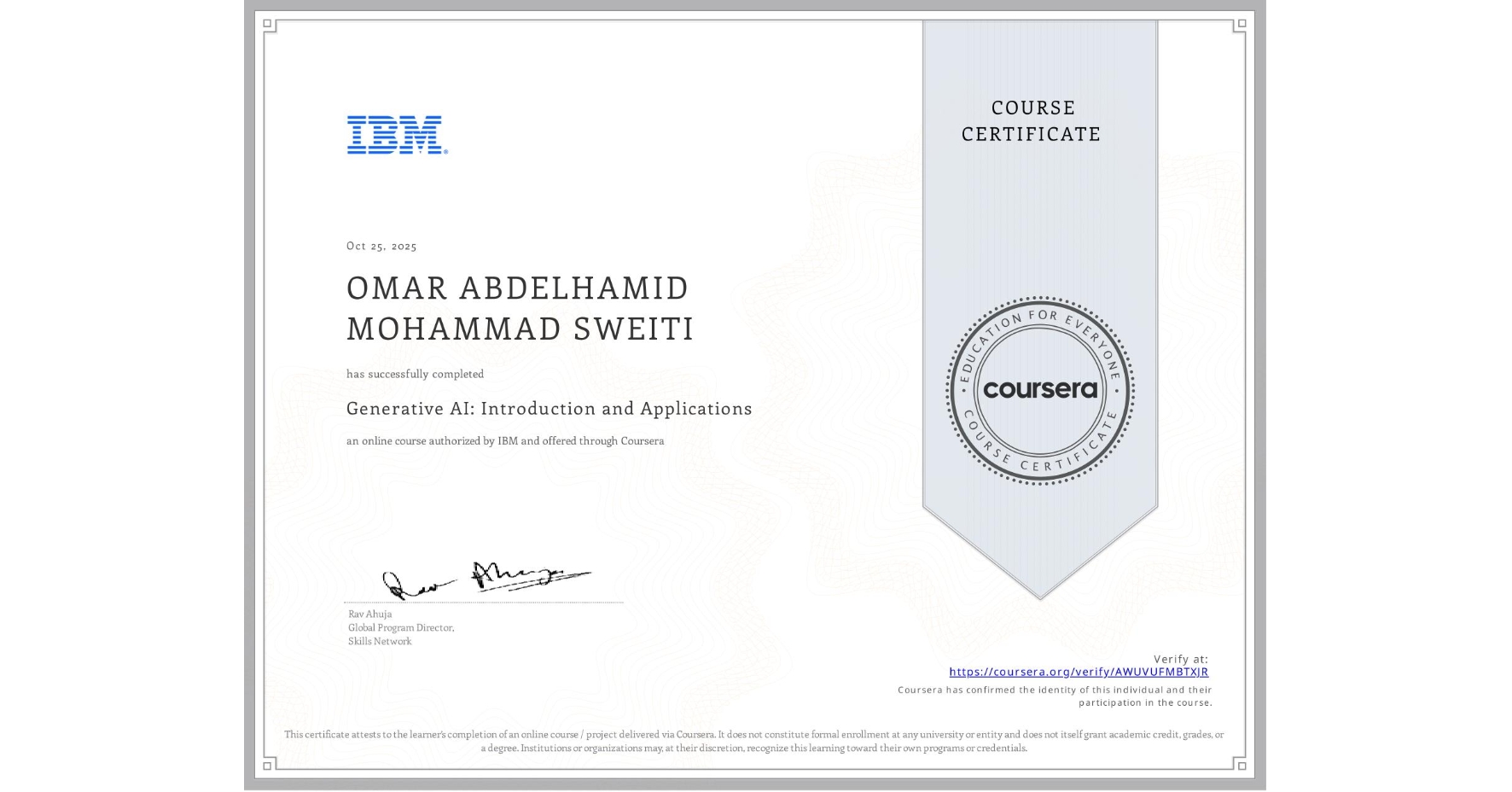 View certificate for OMAR ABDELHAMID MOHAMMAD SWEITI , Generative AI: Introduction and Applications, an online non-credit course authorized by IBM and offered through Coursera