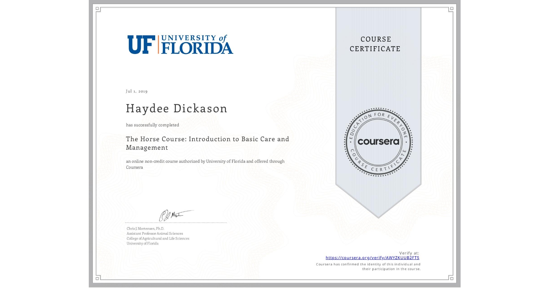 View certificate for Haydee Dickason, The Horse Course: Introduction to Basic Care and Management, an online non-credit course authorized by University of Florida and offered through Coursera