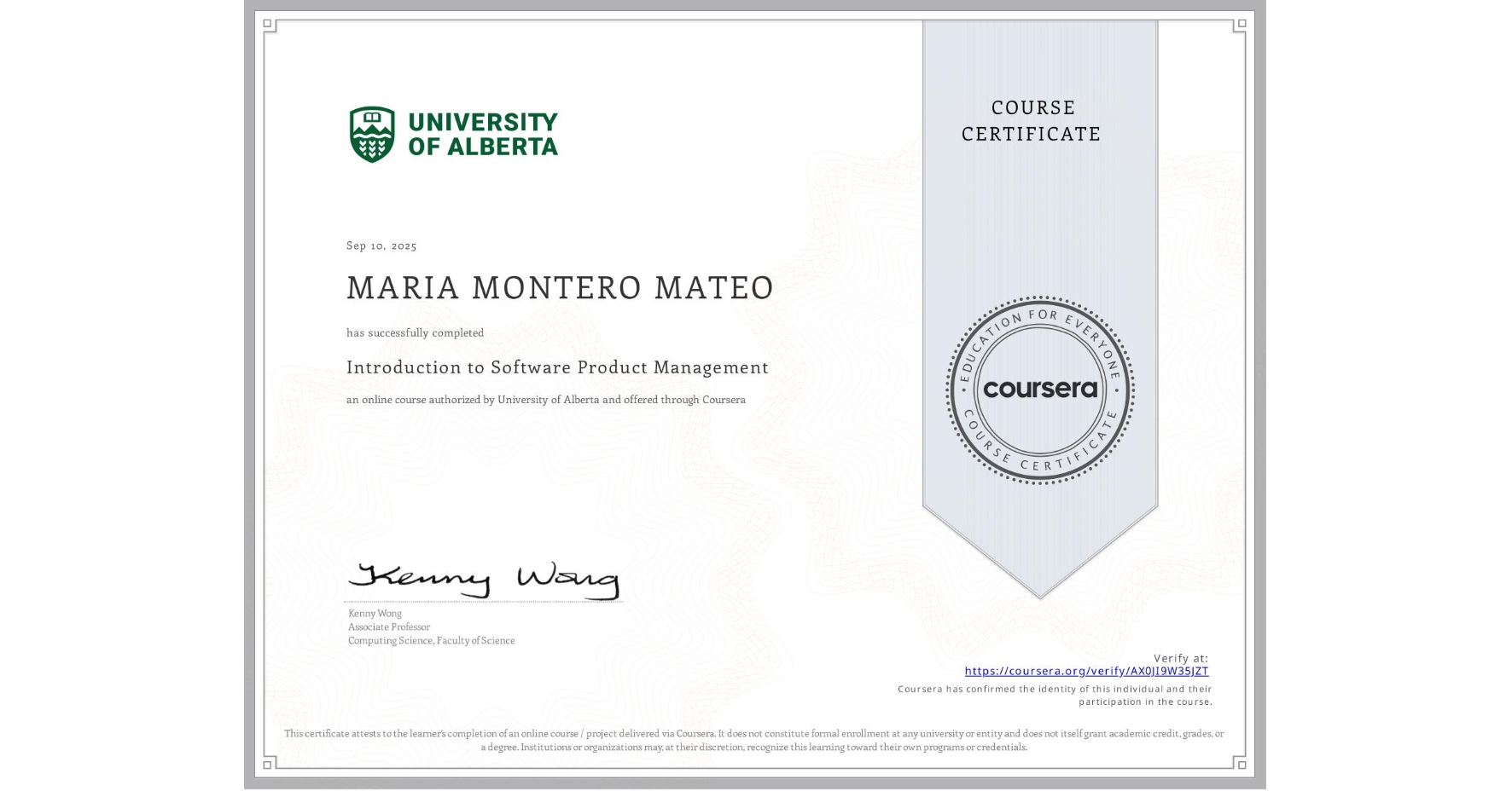 View certificate for MARIA MONTERO MATEO, Introduction to Software Product Management, an online non-credit course authorized by University of Alberta and offered through Coursera