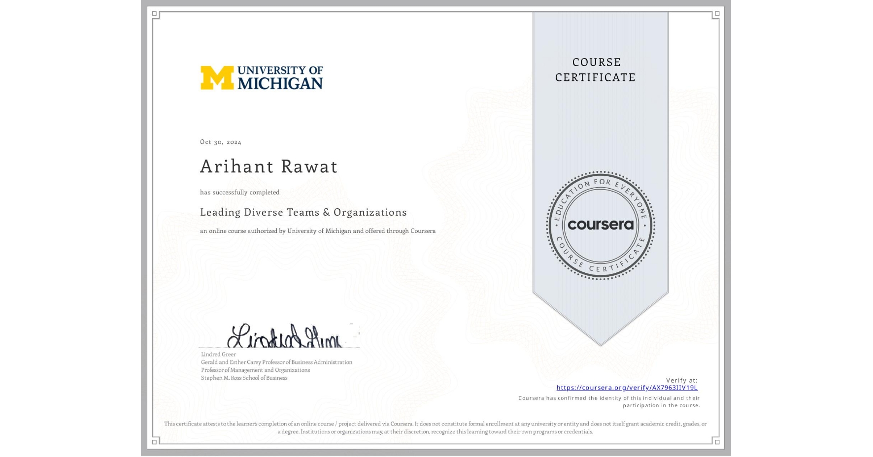 View certificate for Arihant Rawat, Leading Diverse Teams & Organizations, an online non-credit course authorized by University of Michigan and offered through Coursera