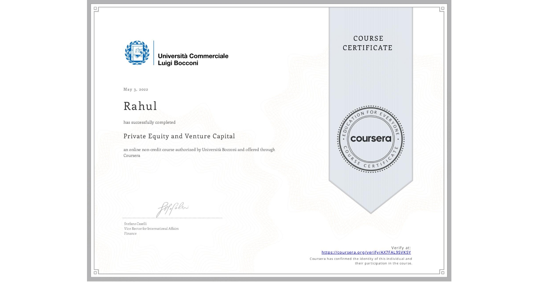 View certificate for Rahul , Private Equity and Venture Capital, an online non-credit course authorized by Università Bocconi and offered through Coursera