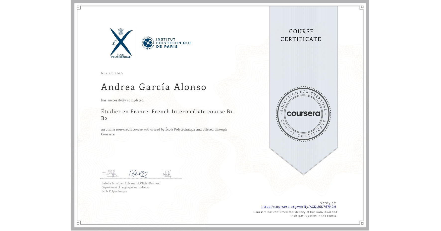 View certificate for Andrea García Alonso, Étudier en France: French Intermediate course B1-B2, an online non-credit course authorized by École Polytechnique and offered through Coursera