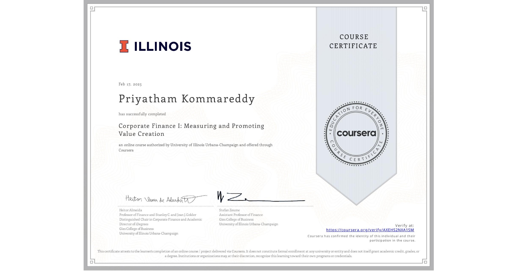 View certificate for Priyatham Kommareddy, Corporate Finance I: Measuring and Promoting Value Creation, an online non-credit course authorized by University of Illinois Urbana-Champaign and offered through Coursera