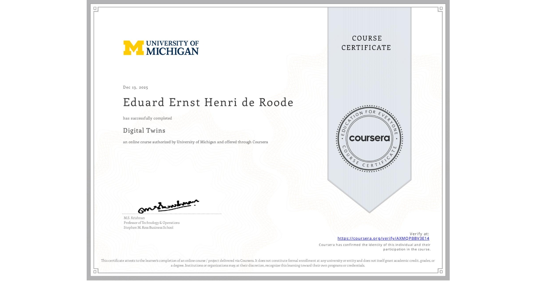 View certificate for Eduard Ernst Henri de Roode, Digital Twins, an online non-credit course authorized by University of Michigan and offered through Coursera