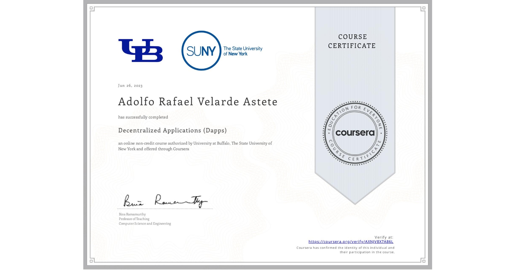 View certificate for Adolfo Rafael Velarde Astete, Decentralized Applications (Dapps), an online non-credit course authorized by University at Buffalo & The State University of New York and offered through Coursera