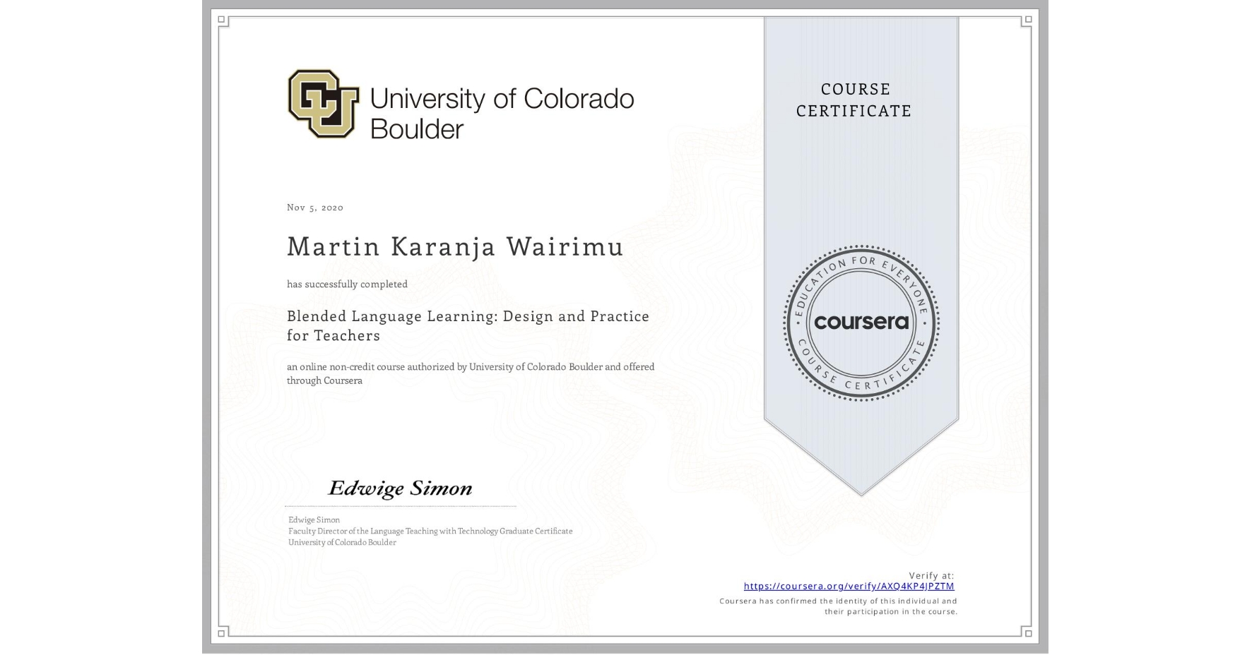 View certificate for Martin Karanja Wairimu, Blended Language Learning: Design and Practice for Teachers, an online non-credit course authorized by University of Colorado Boulder and offered through Coursera