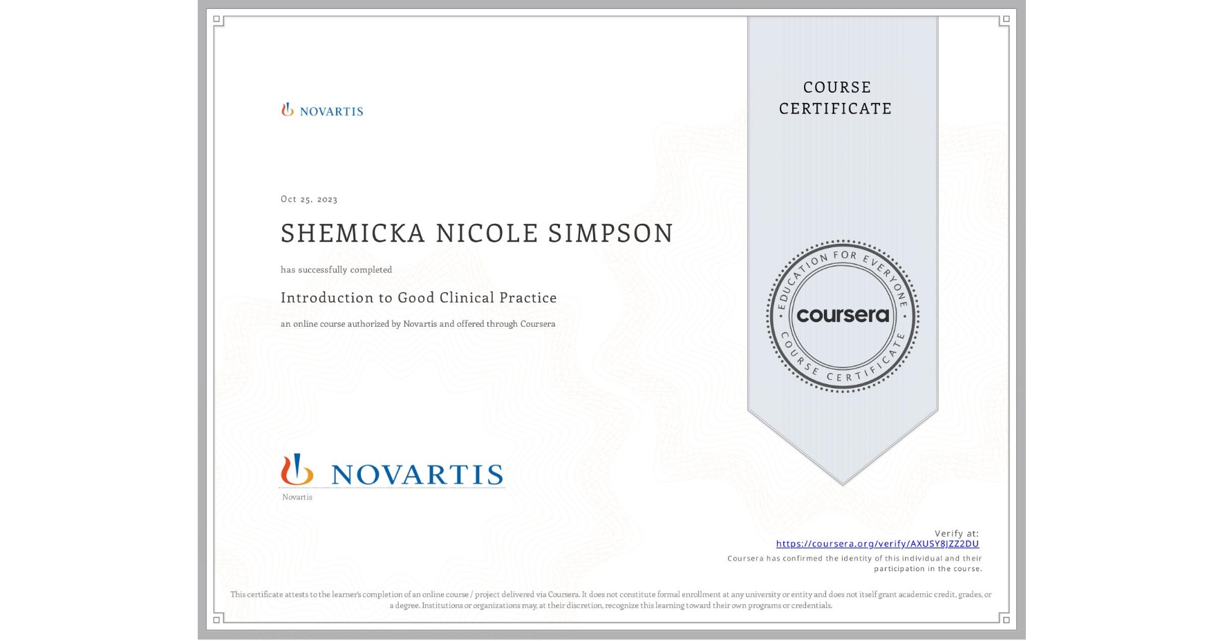 View certificate for SHEMICKA NICOLE SIMPSON, Introduction to Good Clinical Practice, an online non-credit course authorized by Novartis and offered through Coursera