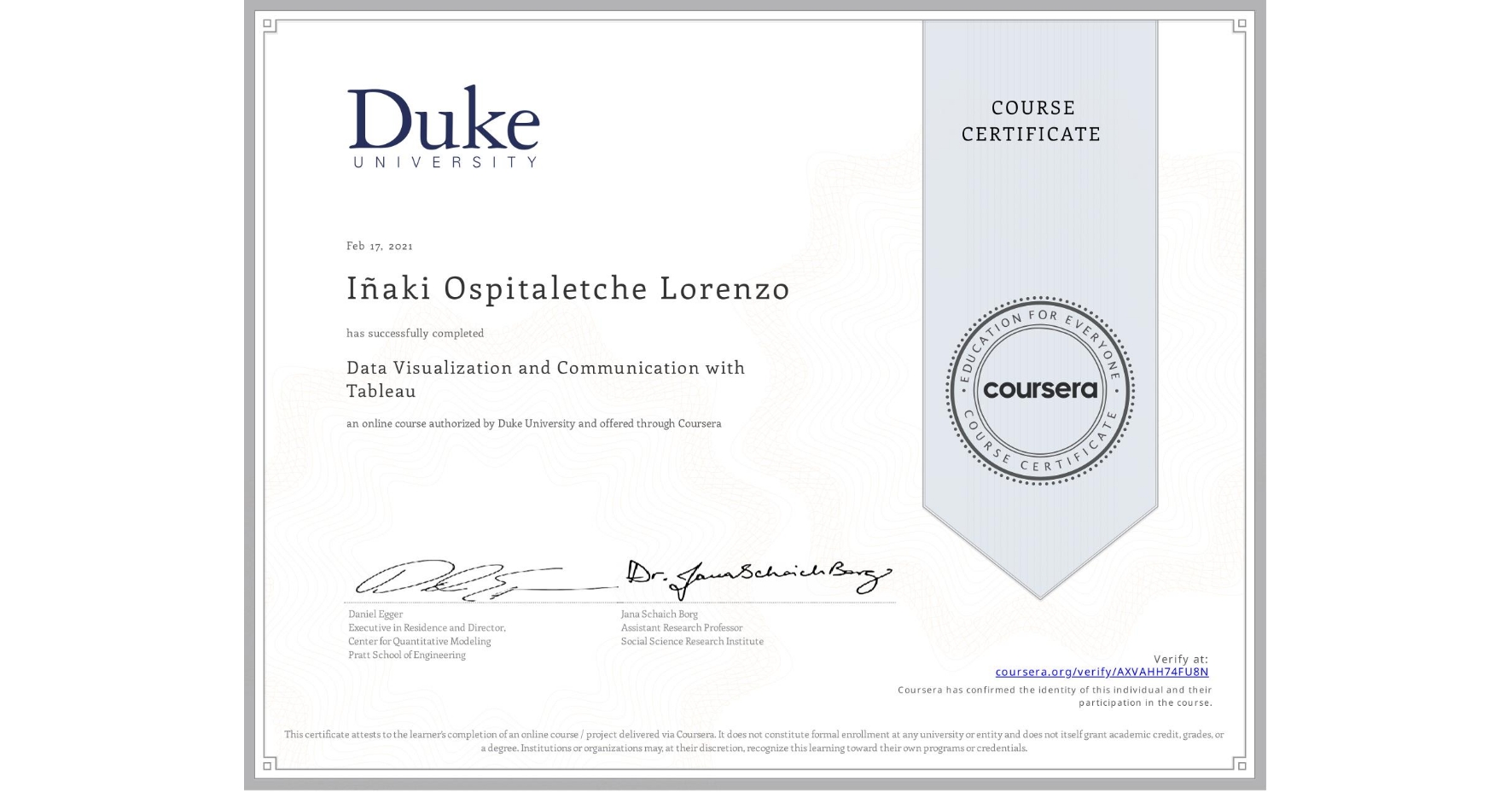 View certificate for Iñaki Ospitaletche Lorenzo, Data Visualization and Communication with Tableau, an online non-credit course authorized by Duke University and offered through Coursera