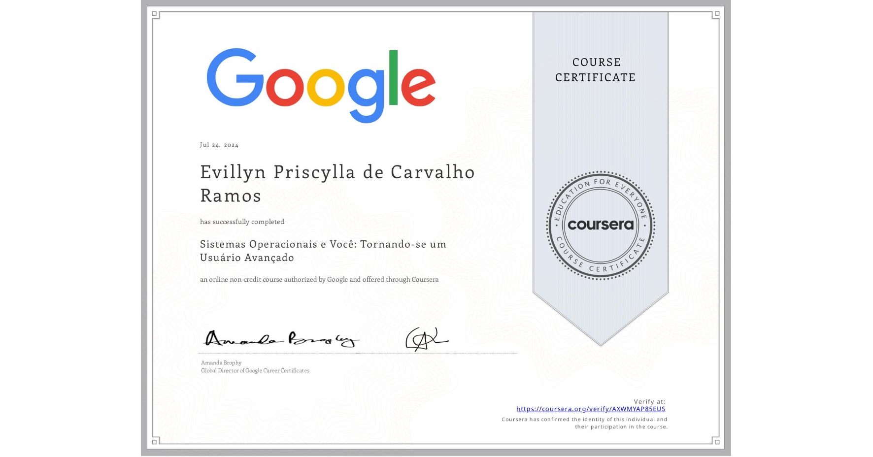 View certificate for Evillyn Priscylla de Carvalho Ramos, Sistemas Operacionais e Você: Tornando-se um Usuário Avançado, an online non-credit course authorized by Google and offered through Coursera