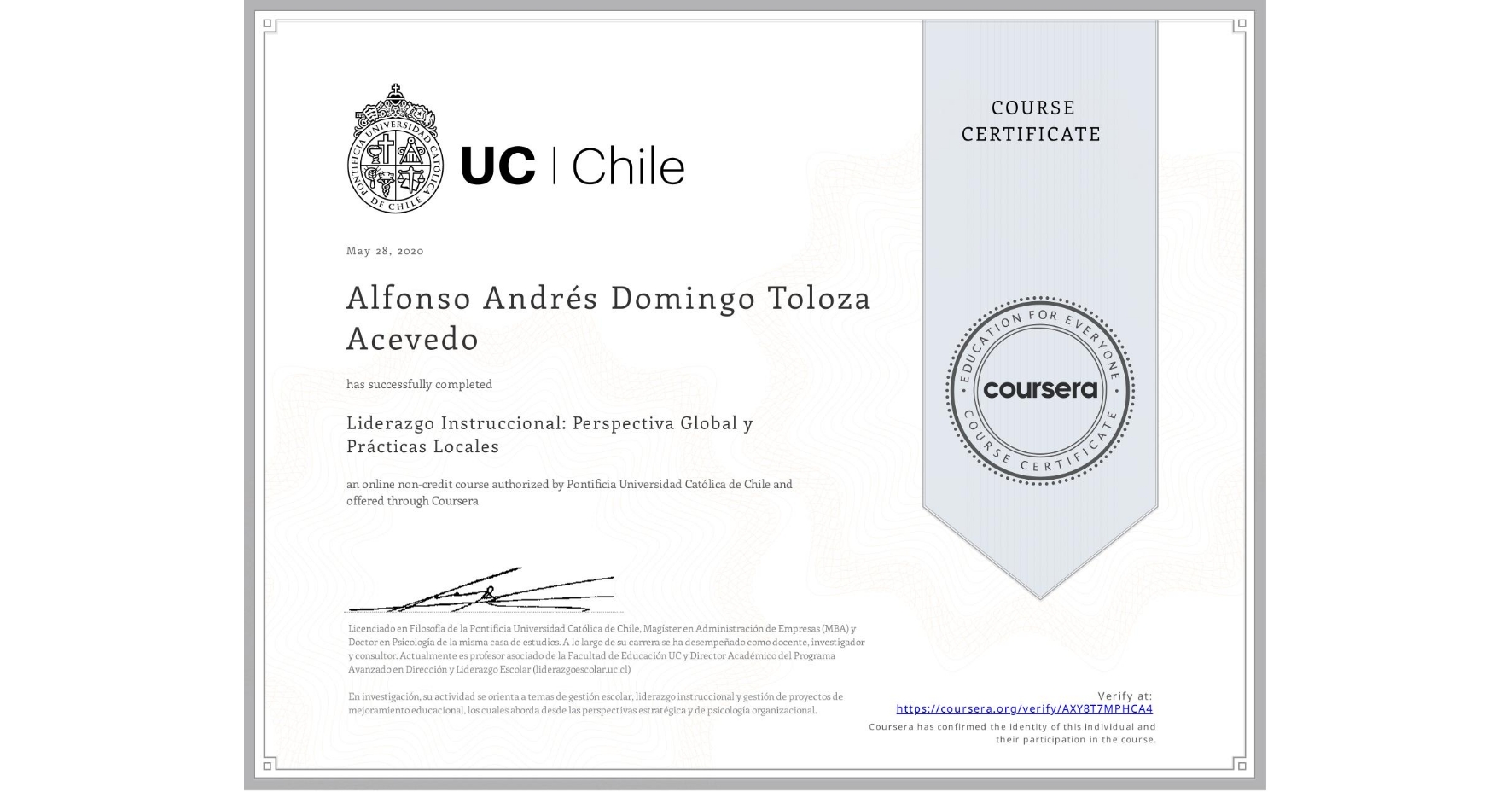 View certificate for Alfonso Andrés Domingo Toloza Acevedo, Liderazgo Instruccional: Perspectiva Global y Prácticas Locales, an online non-credit course authorized by Pontificia Universidad Católica de Chile and offered through Coursera