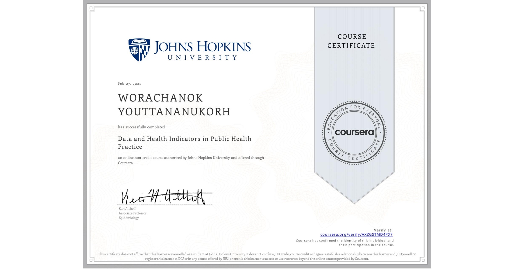 View certificate for WORACHANOK YOUTTANANUKORH, Data and Health Indicators in Public Health Practice, an online non-credit course authorized by Johns Hopkins University and offered through Coursera