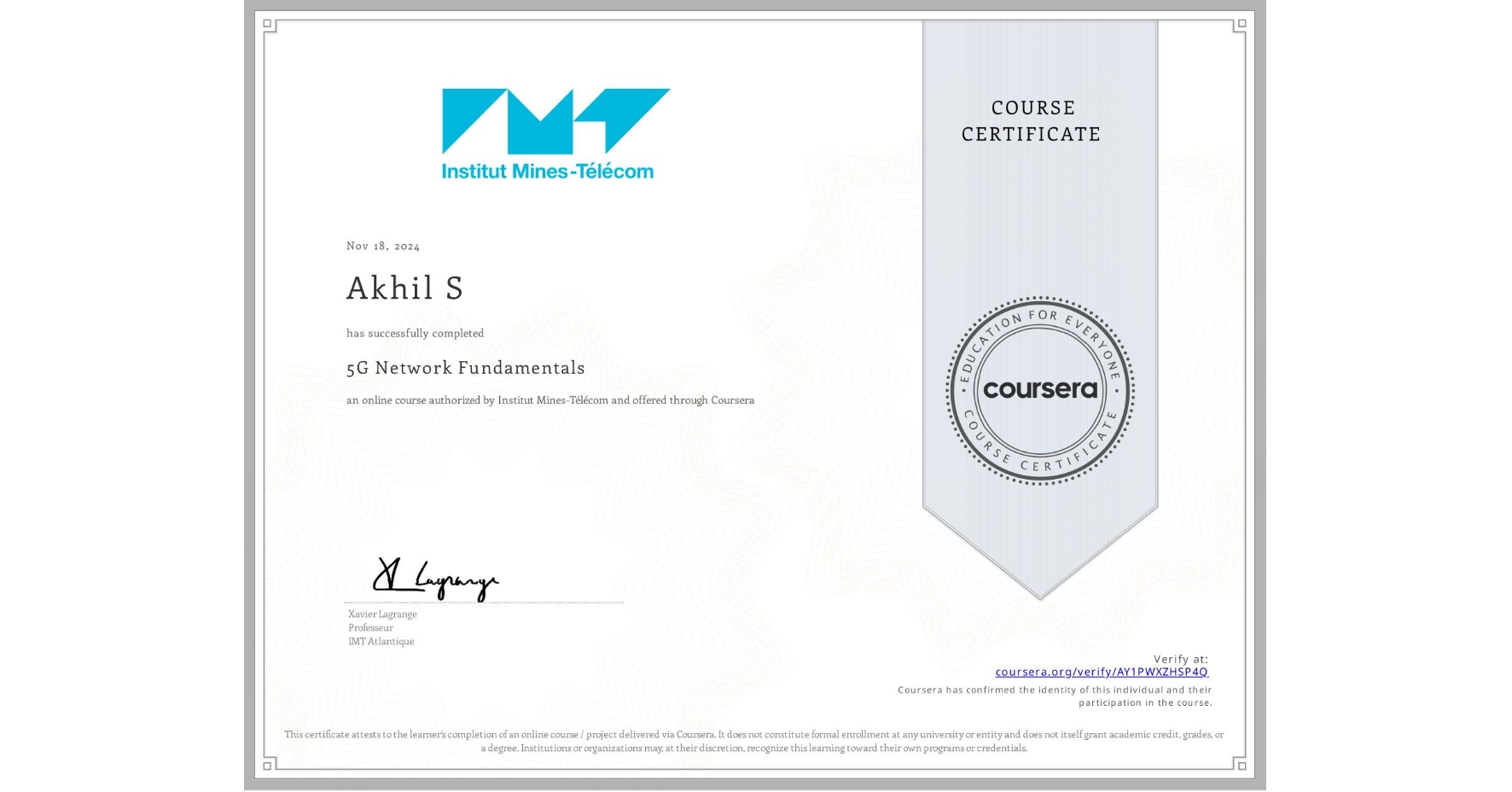 View certificate for Akhil S, 5G Network Fundamentals, an online non-credit course authorized by Institut Mines-Télécom and offered through Coursera