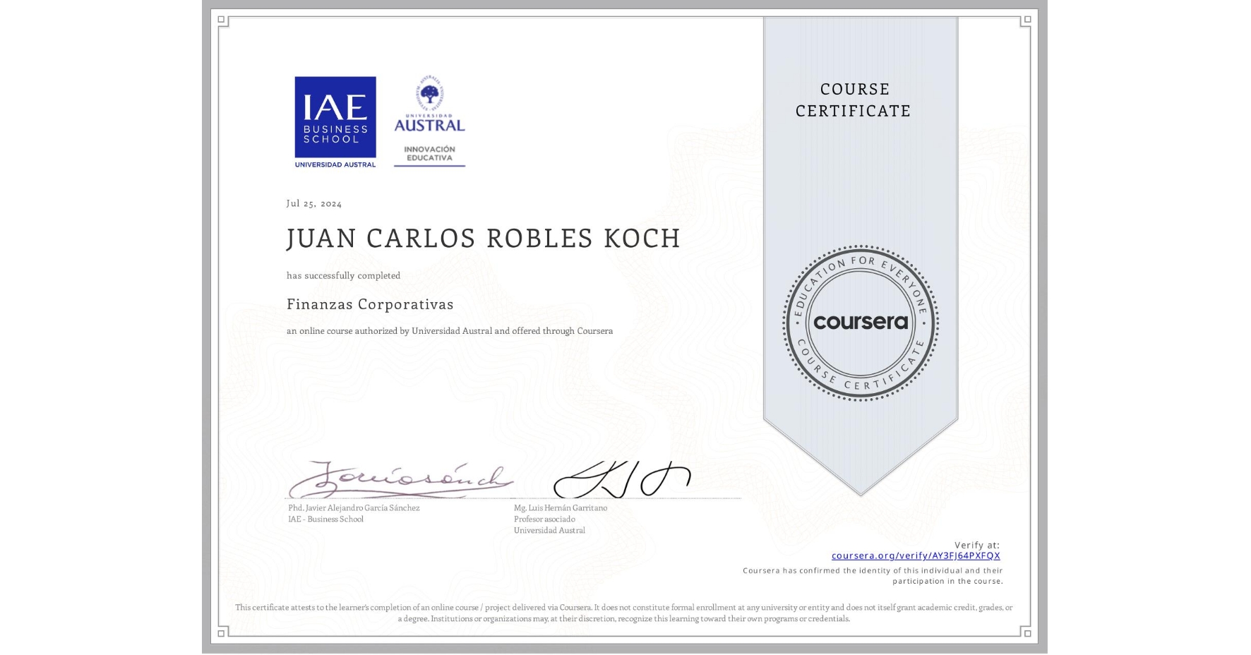 View certificate for JUAN CARLOS ROBLES KOCH, Finanzas Corporativas, an online non-credit course authorized by Universidad Austral and offered through Coursera