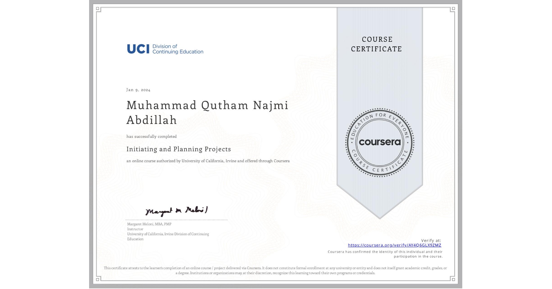 View certificate for Muhammad Qutham Najmi Abdillah, Initiating and Planning Projects, an online non-credit course authorized by University of California, Irvine and offered through Coursera
