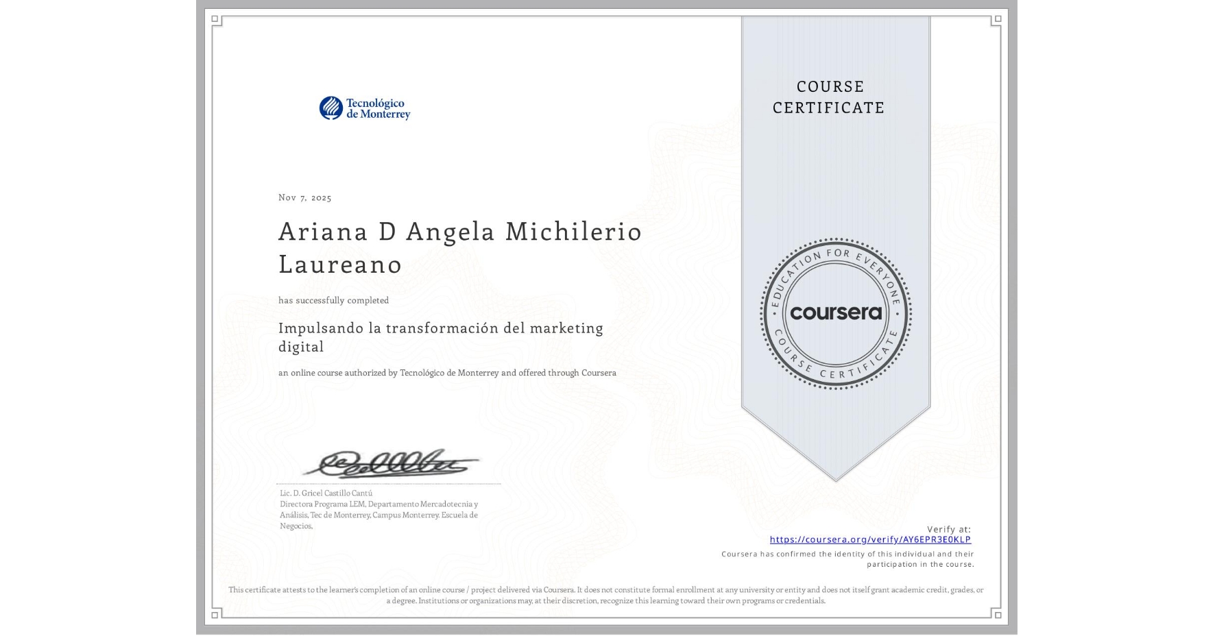 View certificate for Ariana D Angela Michilerio Laureano, Impulsando la transformación del marketing digital, an online non-credit course authorized by Tecnológico de Monterrey and offered through Coursera