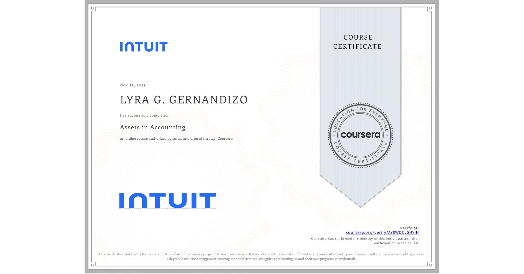 View certificate for LYRA G. GERNANDIZO, Assets in Accounting, an online non-credit course authorized by Intuit and offered through Coursera