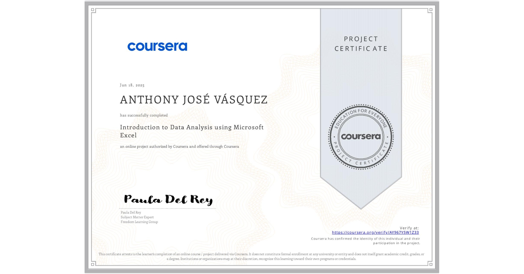 View certificate for ANTHONY JOSÉ VÁSQUEZ, Introduction to Data Analysis using Microsoft Excel, an online non-credit course authorized by Coursera and offered through Coursera