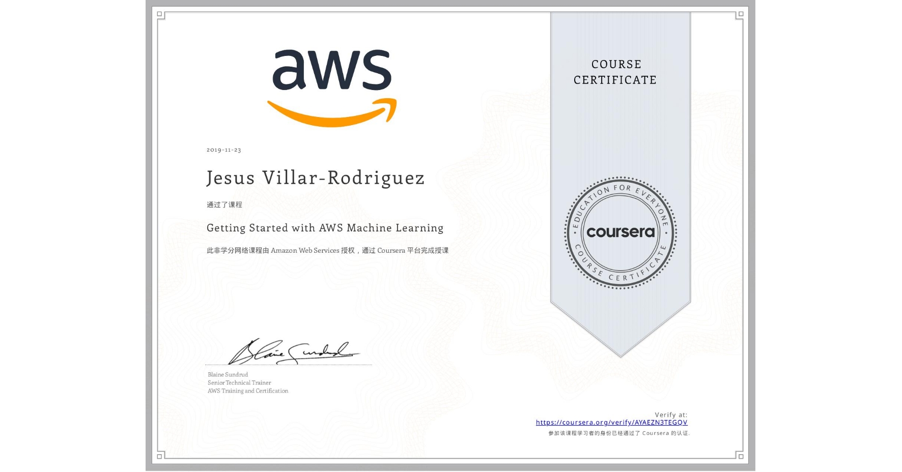 View certificate for Jesus Villar-Rodriguez , Getting Started with AWS Machine Learning, an online non-credit course authorized by Amazon Web Services and offered through Coursera